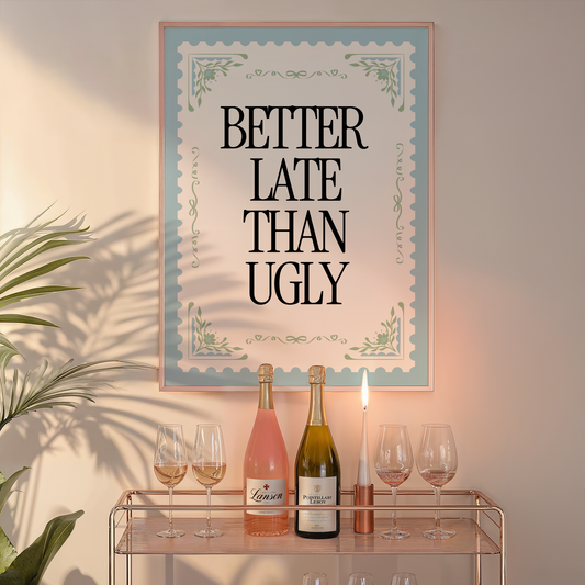 Better Late Than Ugly Stamp Print - blue