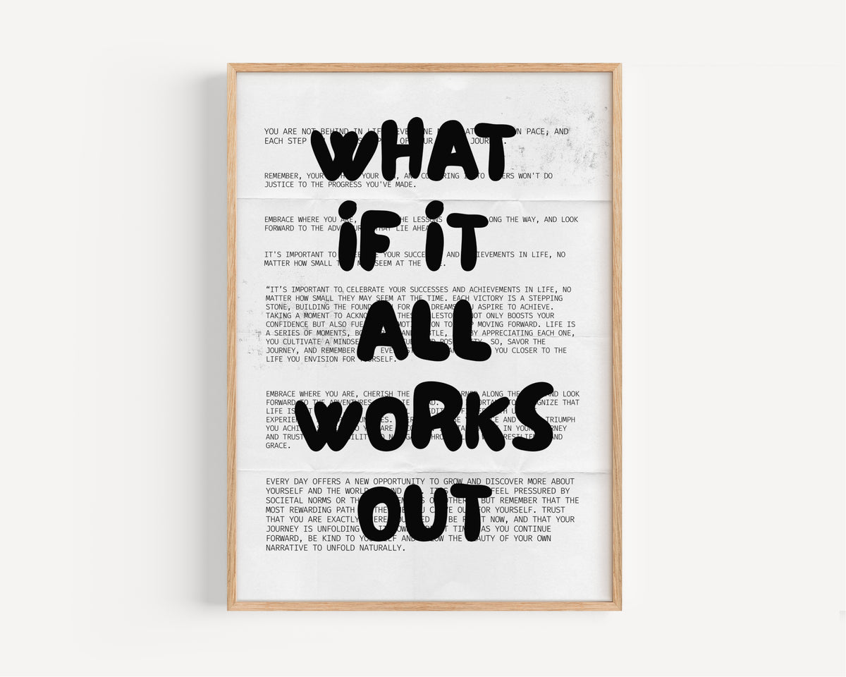 What If It All Works Out Print