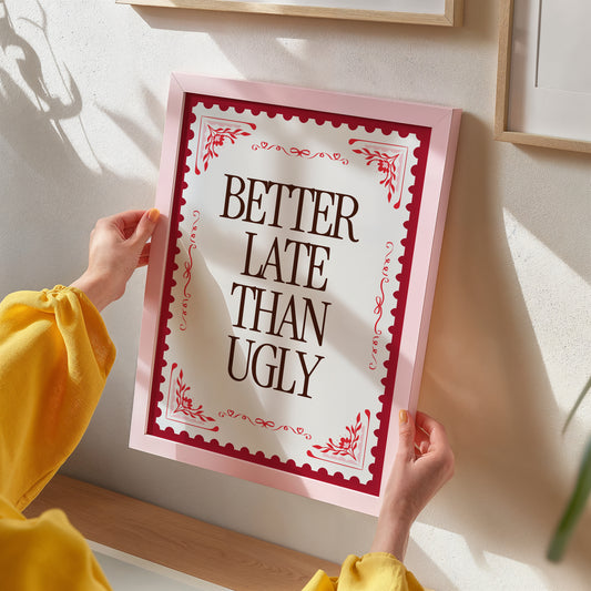Better Late Than Ugly Stamp Print