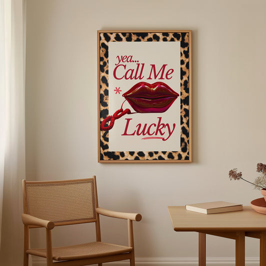 Yea Call Me Lucky Print