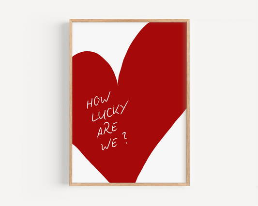 How Lucky Are We Wall Art Print Red