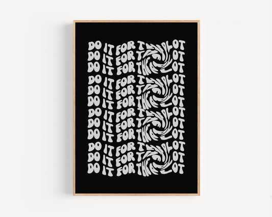 Do it for the Plot Print - Black