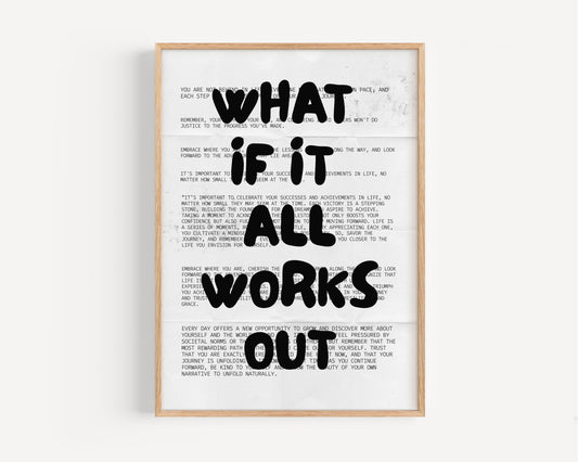 What If It All Works Out Print
