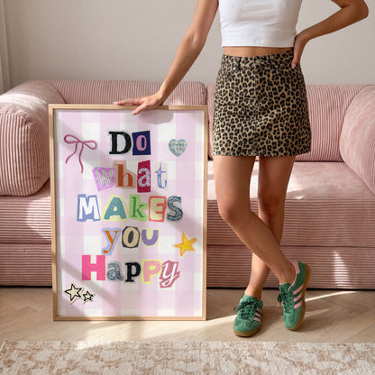 Do What Makes You Happy Ransom Print